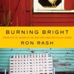 Ron Rash--Burning Bright